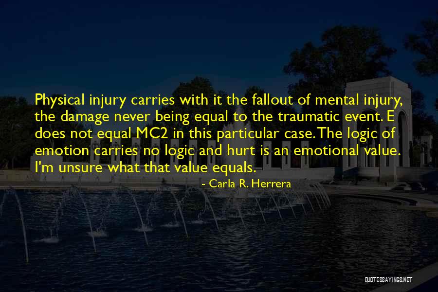 Emotional Injury Quotes By Carla R. Herrera Emotional Injury Quotes By Carla R. Herrera
