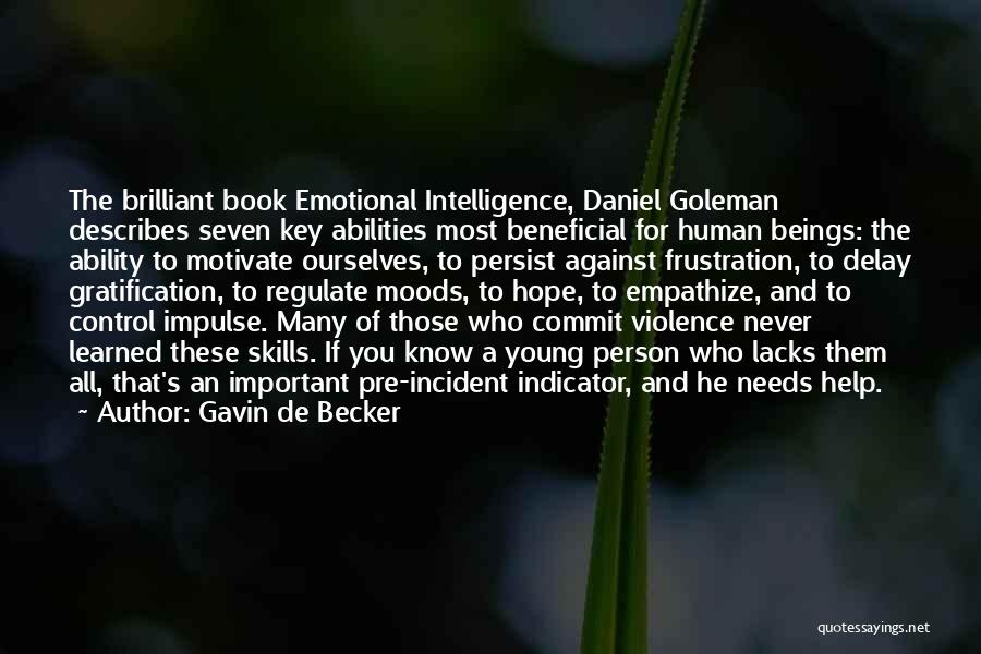 Emotional Intelligence By Daniel Goleman Quotes By Gavin De Becker