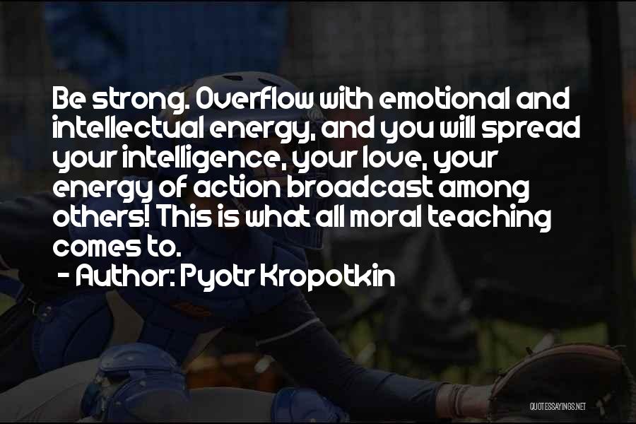 Emotional Intelligence Love Quotes By Pyotr Kropotkin
