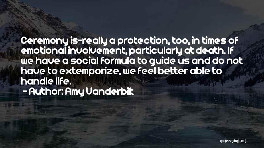 Emotional Involvement Quotes By Amy Vanderbilt