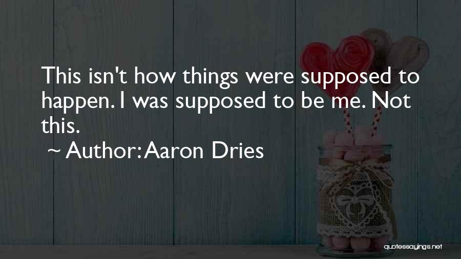 Emotional Life Quotes By Aaron Dries