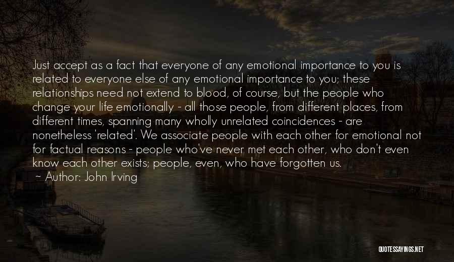 Emotional Life Related Quotes By John Irving