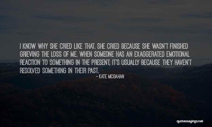 Emotional Loss Quotes By Kate McGahan Emotional Loss Quotes By Kate McGahan