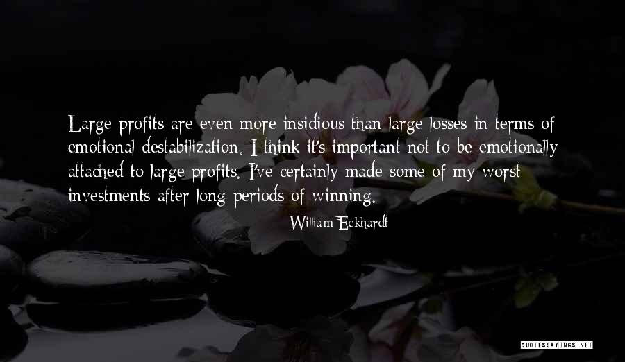 Emotional Loss Quotes By William Eckhardt