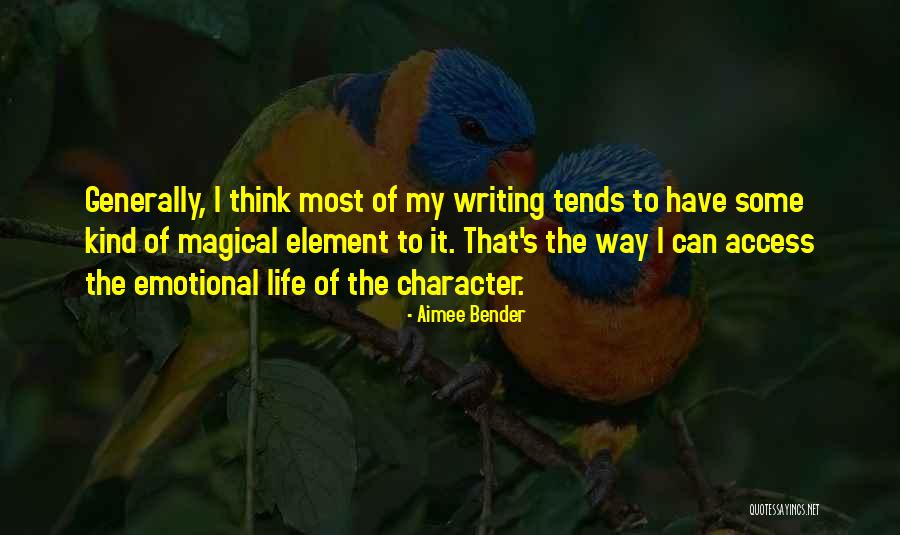 Emotional Magical Quotes By Aimee Bender Emotional Magical Quotes By Aimee Bender