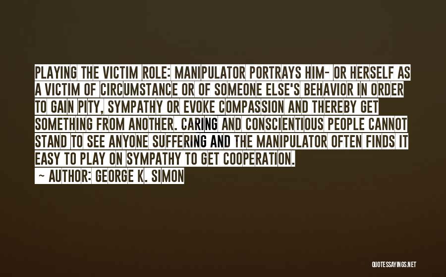 Emotional Manipulators Quotes By George K. Simon