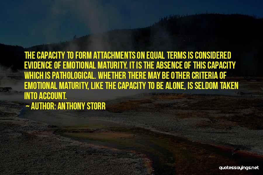 Emotional Maturity Quotes By Anthony Storr