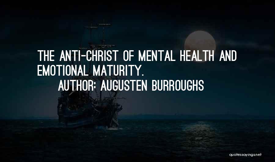 Emotional Maturity Quotes By Augusten Burroughs