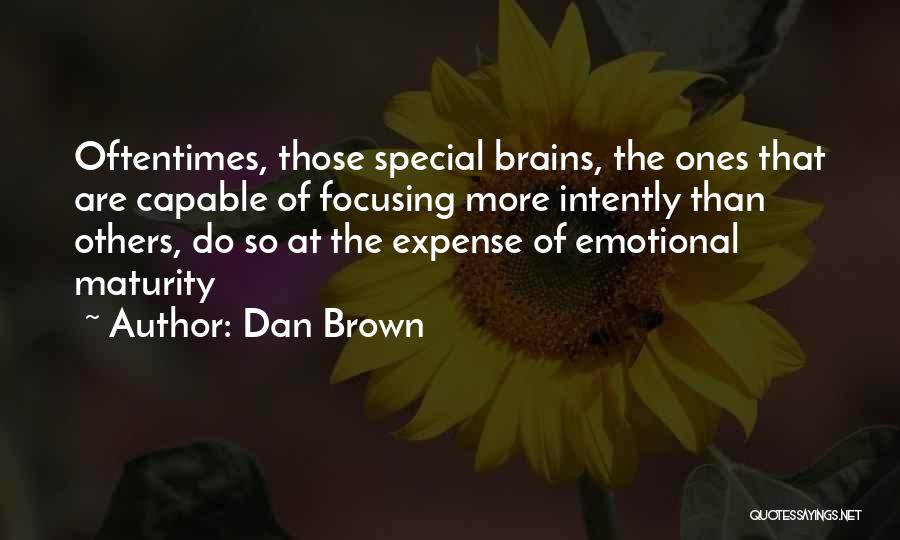 Emotional Maturity Quotes By Dan Brown