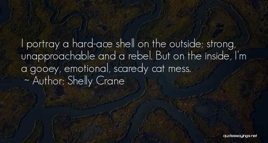 Emotional Mess Quotes By Shelly Crane