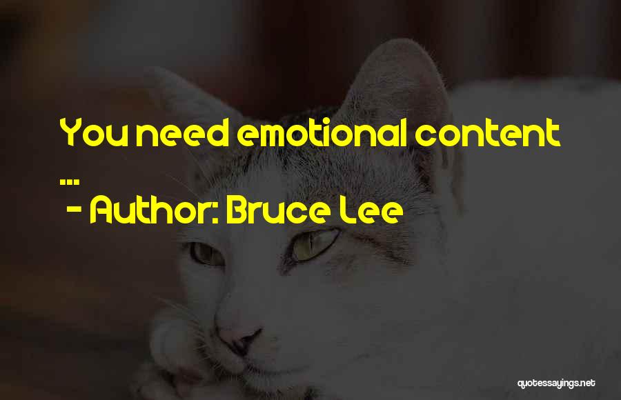 Emotional Needs Quotes By Bruce Lee