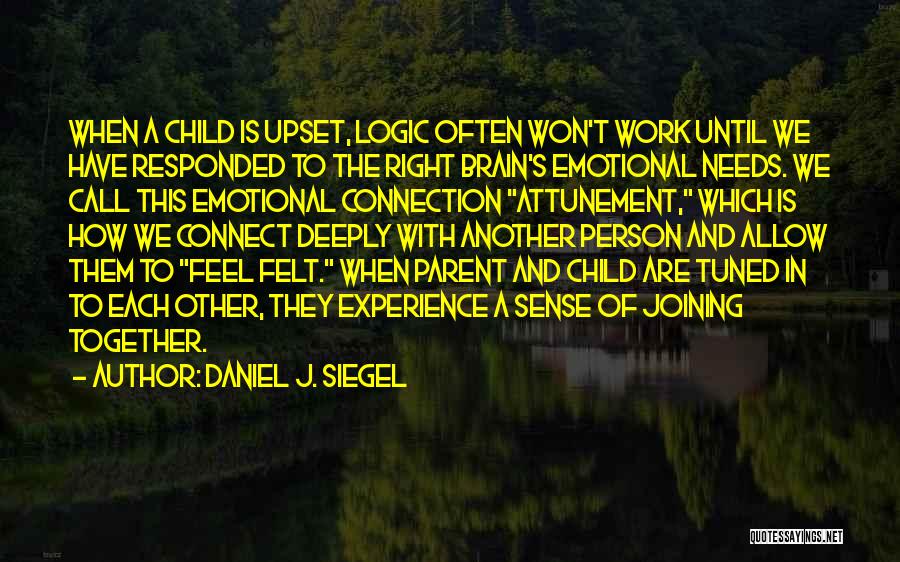 Emotional Needs Quotes By Daniel J. Siegel