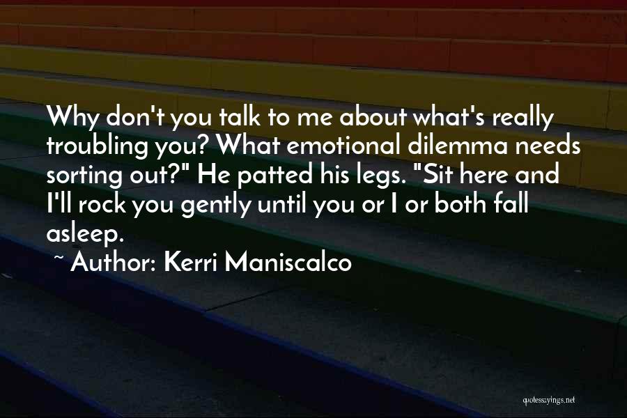 Emotional Needs Quotes By Kerri Maniscalco