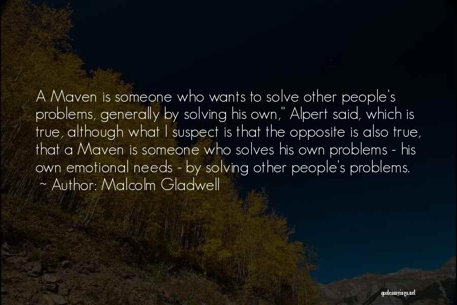 Emotional Needs Quotes By Malcolm Gladwell