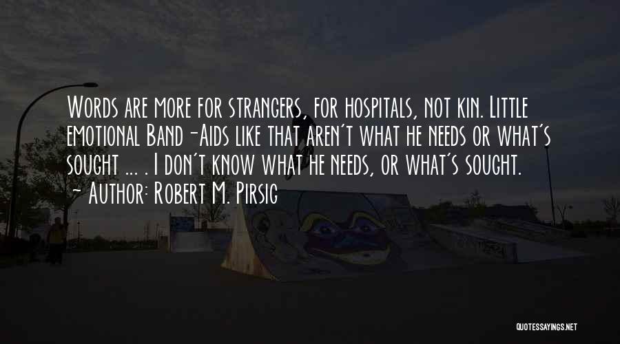 Emotional Needs Quotes By Robert M. Pirsig