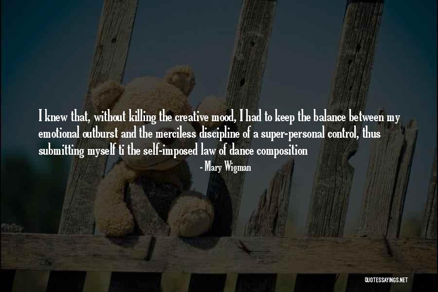 Emotional Outburst Quotes By Mary Wigman Emotional Outburst Quotes By Mary Wigman