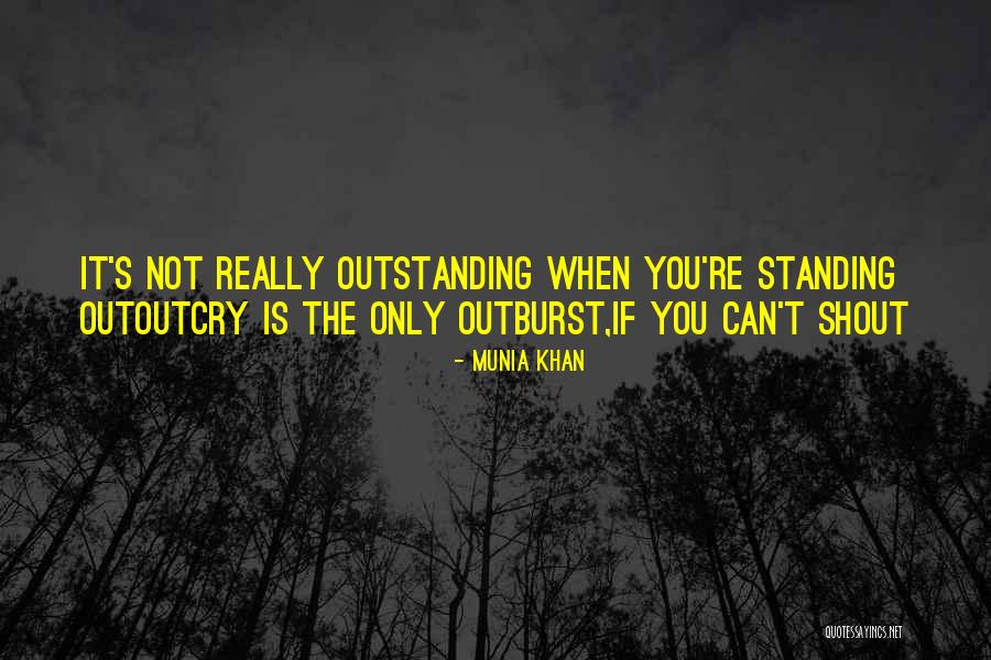 Emotional Outburst Quotes By Munia Khan Emotional Outburst Quotes By Munia Khan