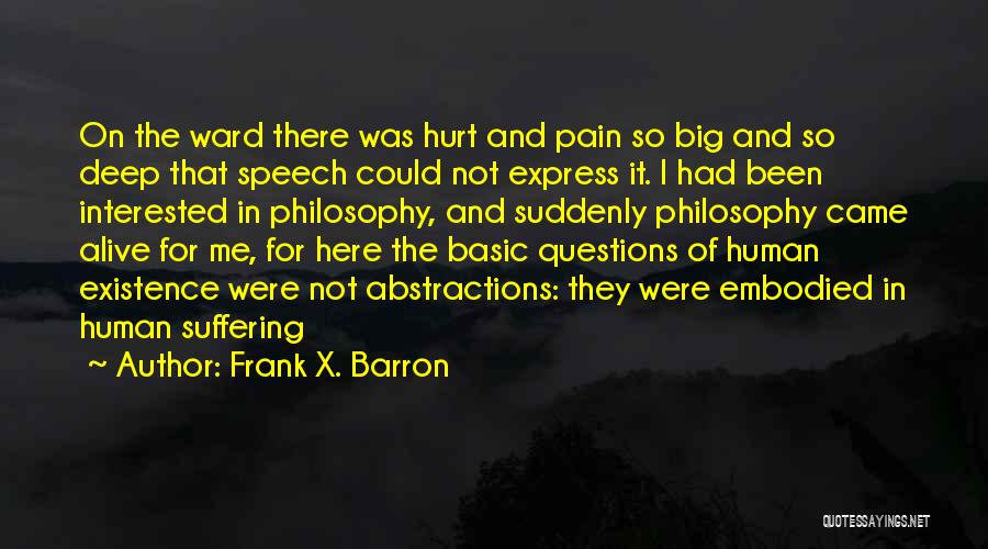 Emotional Pain And Suffering Quotes By Frank X. Barron