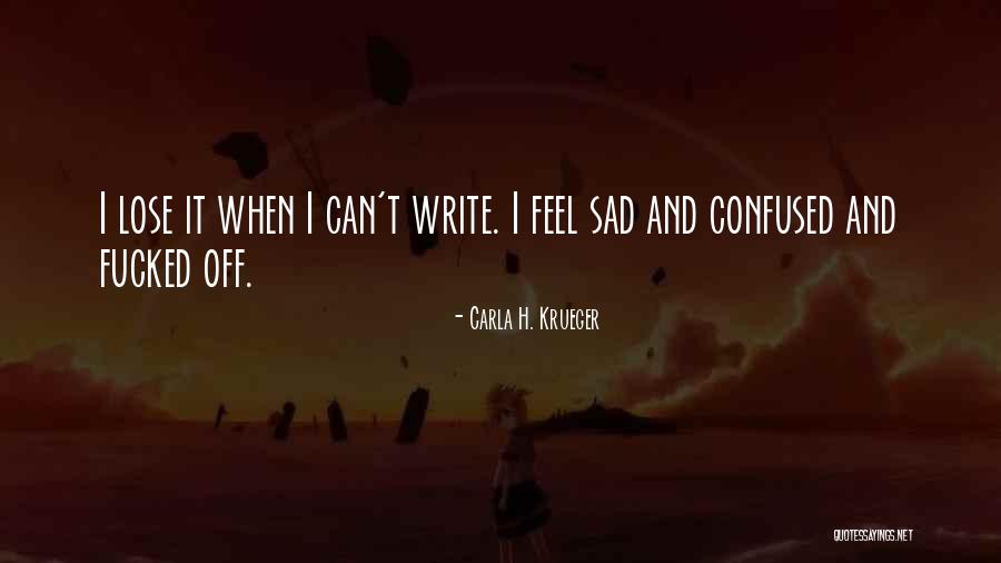 Emotional Pain Quotes By Carla H. Krueger