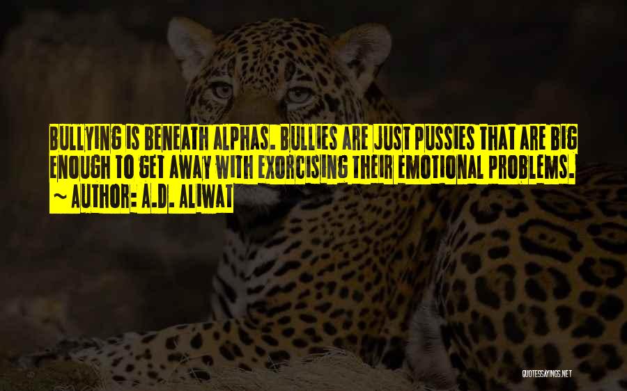 Emotional Problems Quotes By A.D. Aliwat