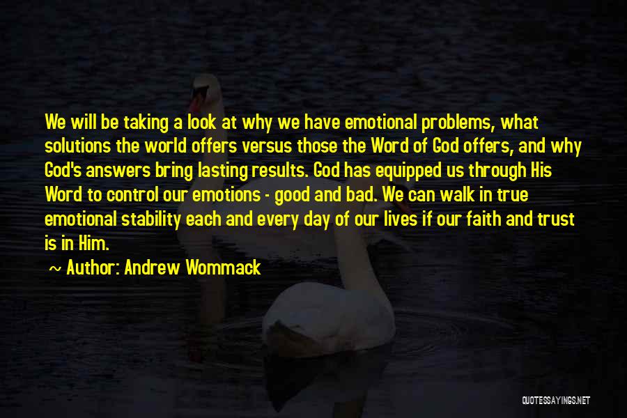 Emotional Problems Quotes By Andrew Wommack