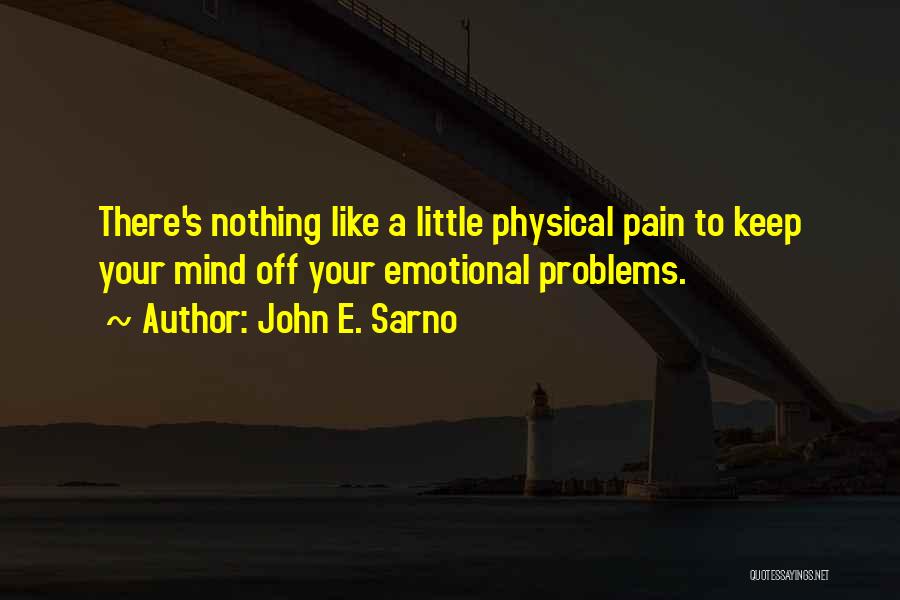 Emotional Problems Quotes By John E. Sarno