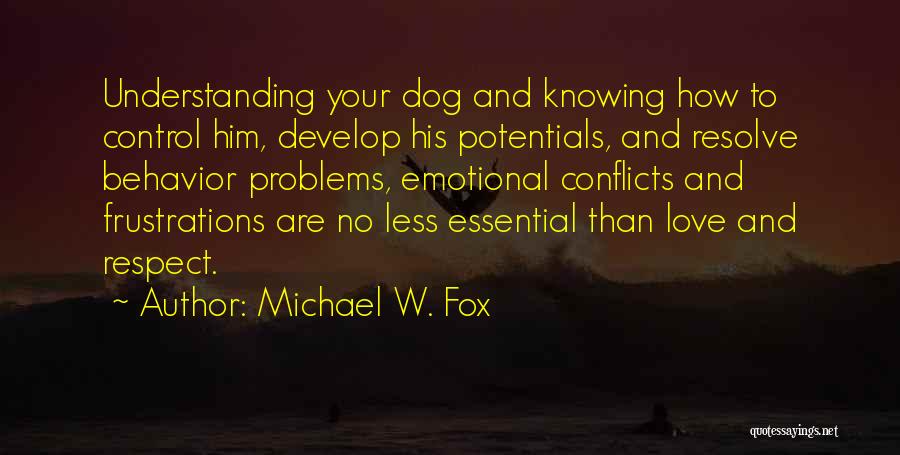 Emotional Problems Quotes By Michael W. Fox