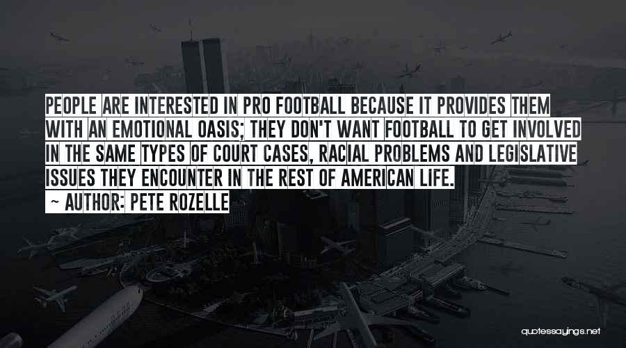 Emotional Problems Quotes By Pete Rozelle