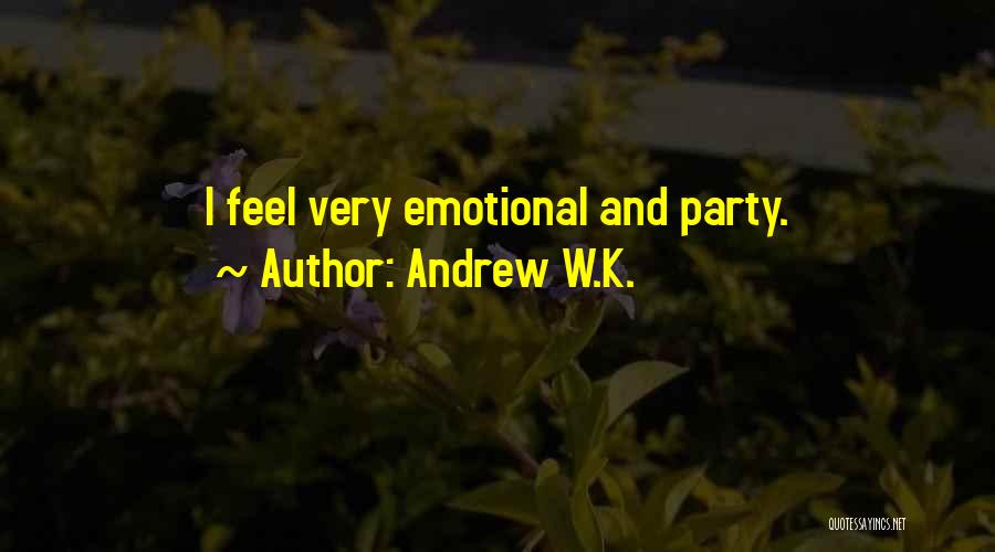 Emotional Quotes By Andrew W.K.