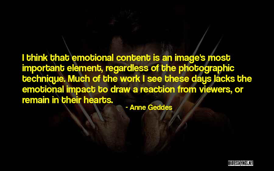 Emotional Reaction Quotes By Anne Geddes Emotional Reaction Quotes By Anne Geddes