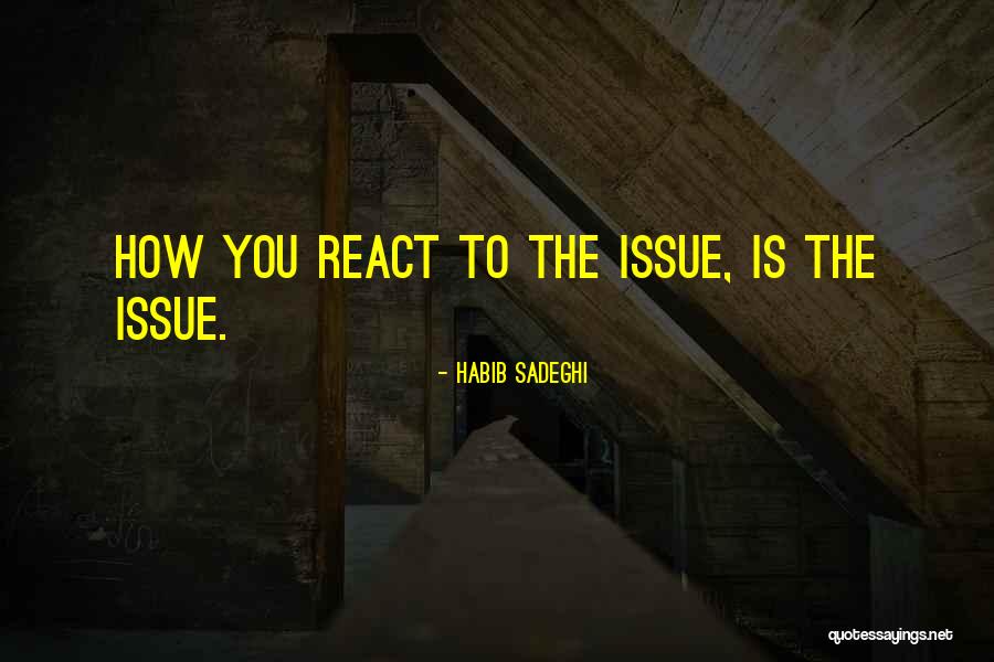 Emotional Reaction Quotes By Habib Sadeghi Emotional Reaction Quotes By Habib Sadeghi