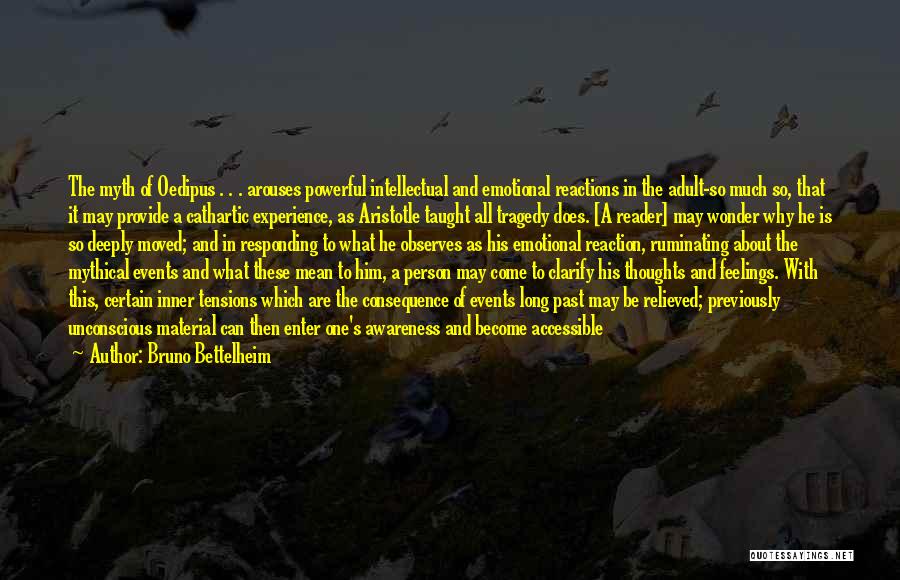Emotional Reactions Quotes By Bruno Bettelheim Emotional Reactions Quotes By Bruno Bettelheim