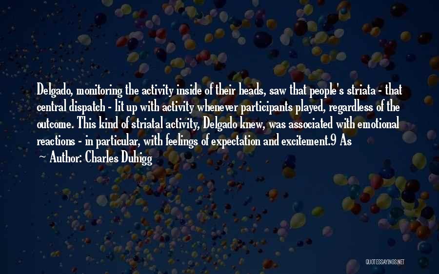 Emotional Reactions Quotes By Charles Duhigg