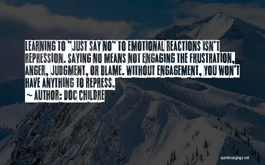 Emotional Reactions Quotes By Doc Childre