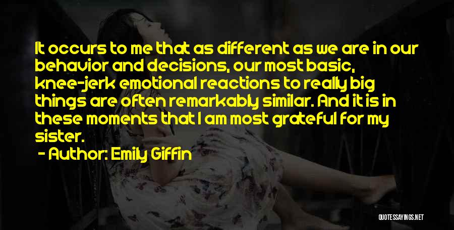 Emotional Reactions Quotes By Emily Giffin
