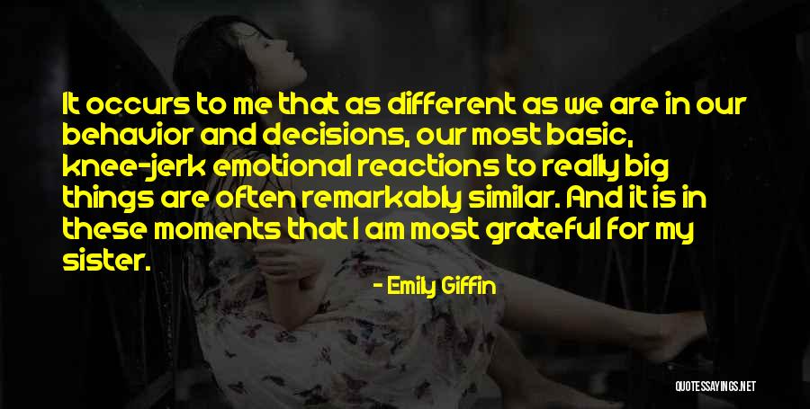 Emotional Reactions Quotes By Emily Giffin