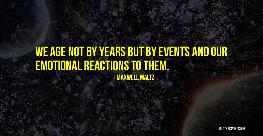 Emotional Reactions Quotes By Maxwell Maltz Emotional Reactions Quotes By Maxwell Maltz