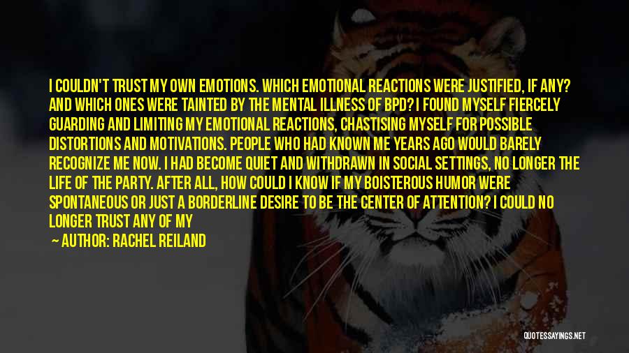 Emotional Reactions Quotes By Rachel Reiland