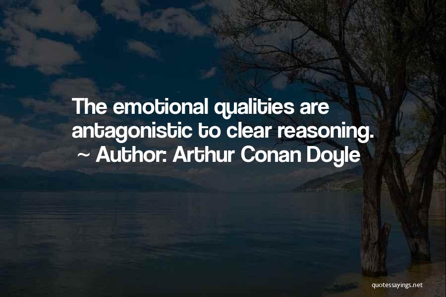 Emotional Reasoning Quotes By Arthur Conan Doyle