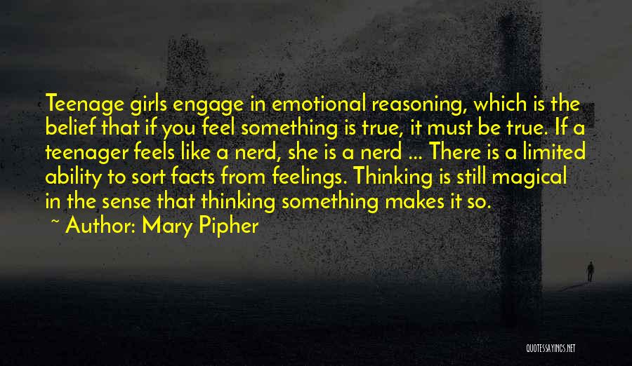 Emotional Reasoning Quotes By Mary Pipher