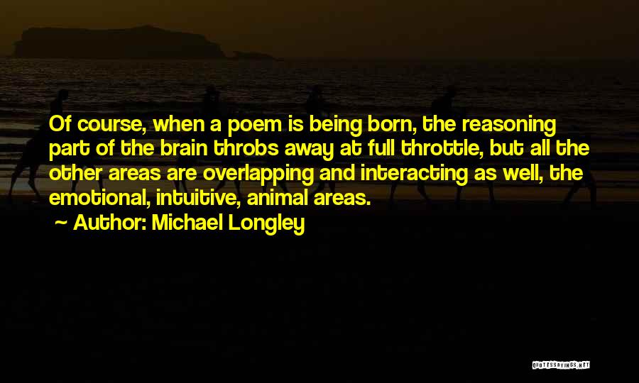 Emotional Reasoning Quotes By Michael Longley