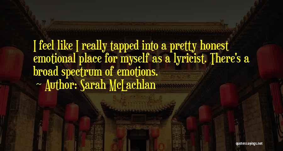 Emotional Spectrum Quotes By Sarah McLachlan