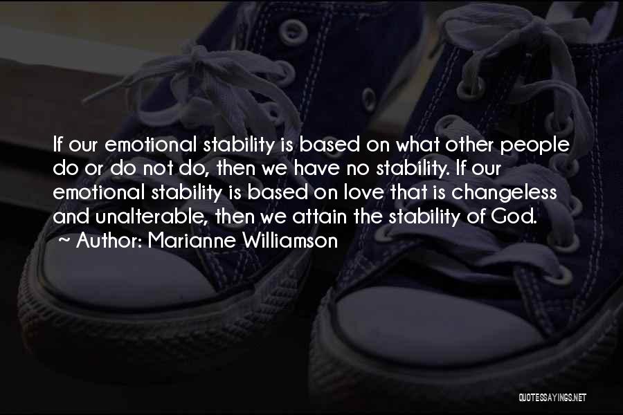 Emotional Stability Quotes By Marianne Williamson