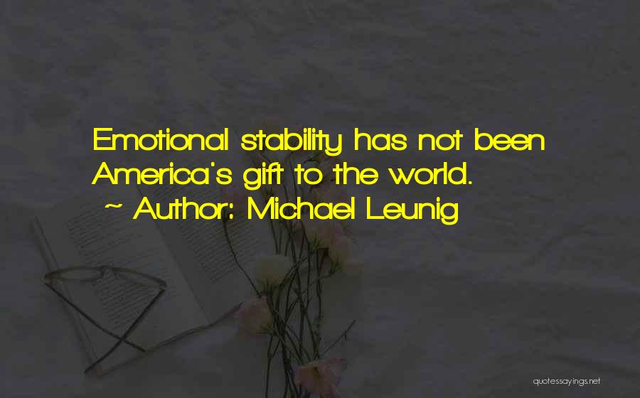 Emotional Stability Quotes By Michael Leunig