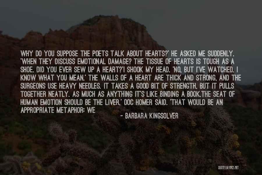 Emotional Strength Quotes By Barbara Kingsolver