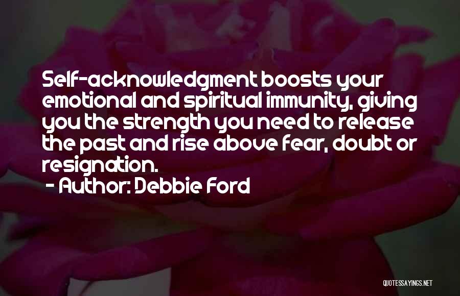 Emotional Strength Quotes By Debbie Ford