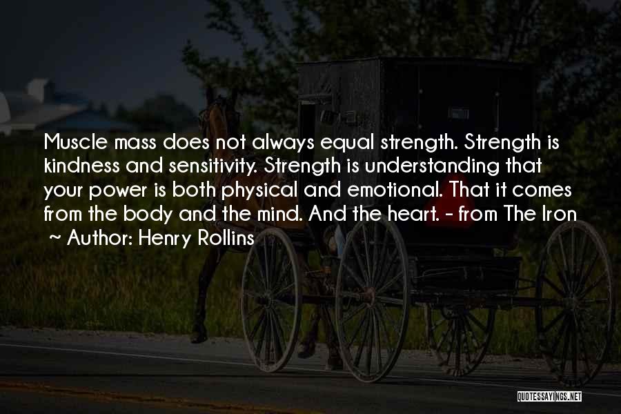 Emotional Strength Quotes By Henry Rollins