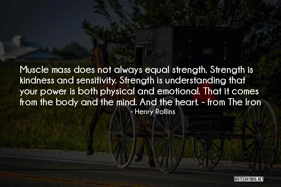 Emotional Strength Quotes By Henry Rollins