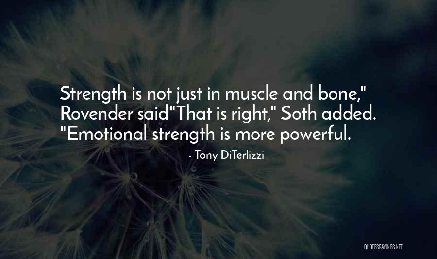 Emotional Strength Quotes By Tony DiTerlizzi