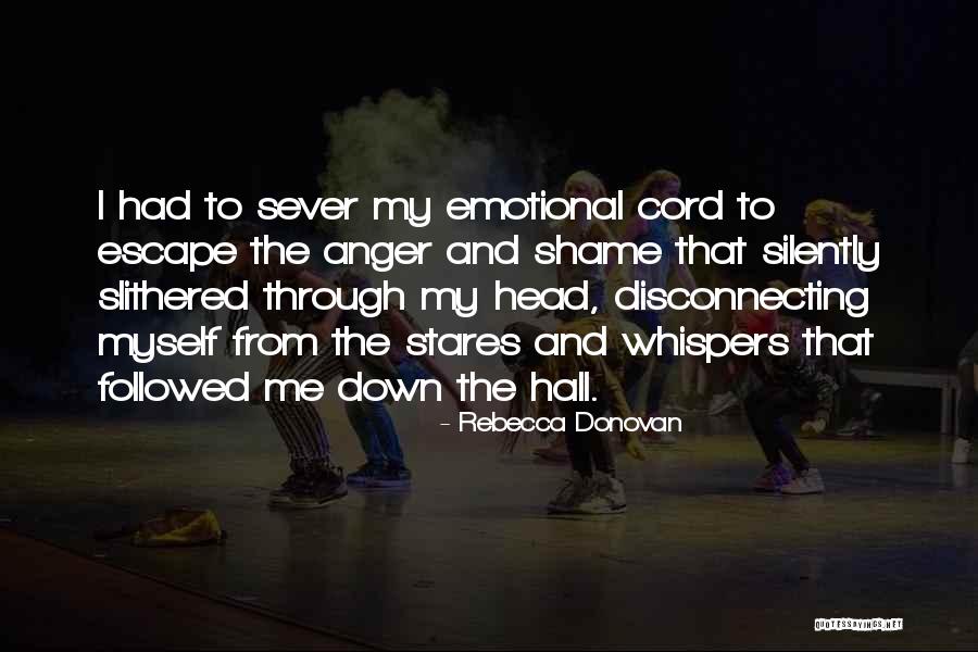 Emotional Struggle Quotes By Rebecca Donovan Emotional Struggle Quotes By Rebecca Donovan